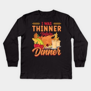 Thanksgiving Party I Was Thinner Before Dinner Kids Long Sleeve T-Shirt